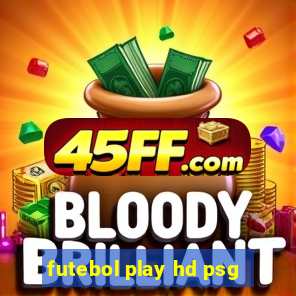 futebol play hd psg